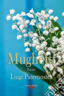 Mughetti libro di Paternoster Luigi