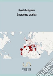 Emergenza cronica libro di Bellagamba Corrado