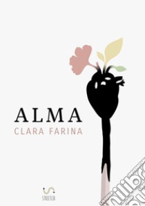 Alma libro di Farina Clara