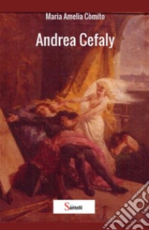 Andrea Cefaly libro di Còmito Maria Amelia