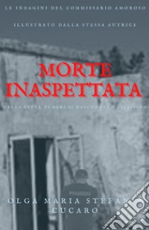 Morte inaspettata libro di Cucaro Olga Maria Stefania