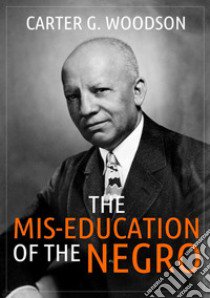 The mis-education of the negro libro di Woodson Carter Godwin