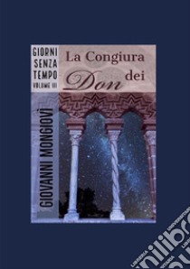 La congiura dei don. Giorni senza tempo. Vol. 3 libro di Mongiovì Giovanni