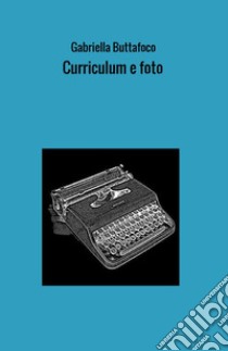 Curriculum e foto libro di Buttafoco Gabriella