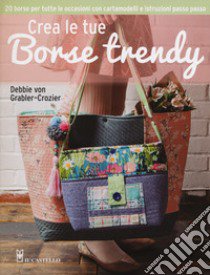 Crea le tue borse trendy libro di Grabler-Crozier Debbie von