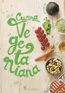 Cucina vegetariana. Ediz. illustrata libro di Kiè Laure