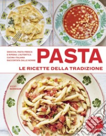 Pasta. Le ricette della tradizione. Ediz. illustrata libro di Bennison Vicky