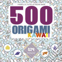 500 origami kawaii. I modelli e tutte le pieghe base. Ediz. a colori libro