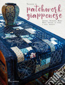 Tecniche di patchwork giapponese. Sashiko, atarashii, boroboro, origami di stoffa e tanti progetti libro di Dinnella Jole