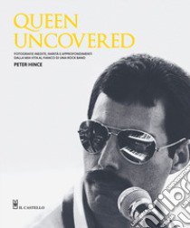 Queen uncovered libro di Hince Peter
