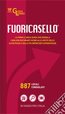 Fuoricasello 2024. I migliori ristoranti vicini alle uscite delle autostrade libro