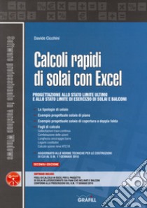 Calcoli rapidi di solai con Excel. Progettazione allo stato limite ultimo e allo stato limite di esercizio di solai e balconi. Con software libro di Cicchini Davide