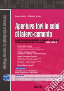 Apertura fori in solai di latero-cemento. Con software libro di Calvo Vincenzo; Scalora Elisabetta