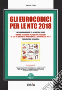 Gli eurocodici per le NTC 2018. Con e-book. Con software libro di Cirillo Antonio