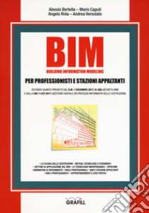 BIM. Building information modeling. Per professionisti e stazioni appaltanti. Con e-book libro di Bertella Alessio; Caputi Mario; Rota Angelo