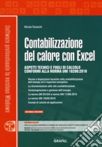 Contabilizzazione del calore con Excel. Con software di simulazione libro di Taraschi Nicola