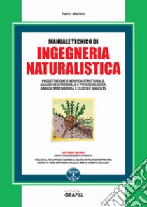 Manuale tecnico di ingegneria naturalistica. Con software libro di Martino Pietro