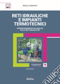 Reti idrauliche e impianti termotecnici. Con Contenuto digitale per download e accesso on line libro di Taraschi Nicola