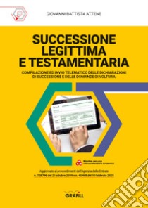 Successione legittima e testamentaria. Con web app libro di Attene Giovanni Battista