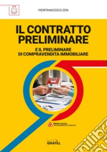 Il contratto preliminare e il contratto di compravendita immobiliare libro di Zen Pierfrancesco