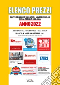 Elenco prezzi. Nuovo prezzario unico per i lavori pubblici nella regione siciliana 2022. Con software libro