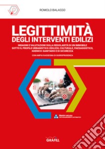 Legittimità degli interventi edilizi. Con software di simulazione libro di Balasso Romolo