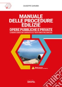 Manuale delle procedure edilizie. Opere pubbliche e private. Con WebApp libro di Sarubbi Giuseppe