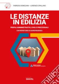 Le distanze in edilizia libro di Donegani Fabrizio; Spallino Lorenzo