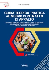 Guida teorico-pratica al nuovo contratto di appalto. Con app libro di Zerega Giacomo