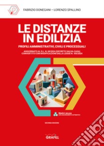 Le distanze in edilizia. Profili amministrativi, civili e processuali libro di Donegani Fabrizio; Spallino Lorenzo