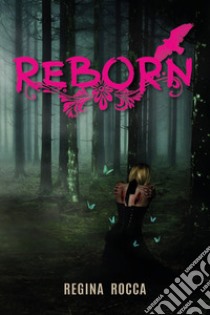 Reborn. Ediz. italiana libro di Rocca Regina