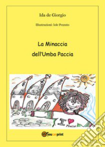 La minaccia dell'Umba Paccia libro di De Giorgio Ida