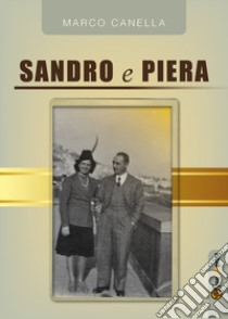 Sandro e Piera libro di Canella Marco