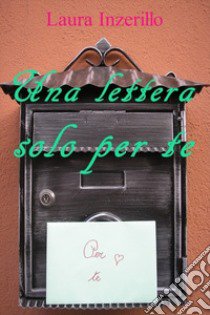 Una lettera solo per te libro di Inzerillo Laura