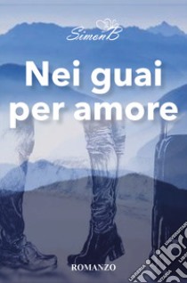 Nei guai per amore libro di SimonB