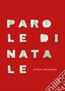 Parole di Natale libro di Bastianelli Pietro