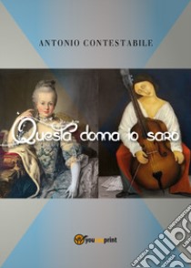 Questa donna io sarò libro di Contestabile Antonio