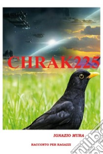 Chrak225 libro di Mura Ignazio