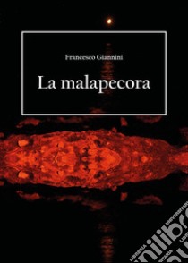 La malapecora libro di Giannini Francesco