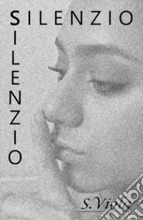 Silenzio libro di Piola S. V.