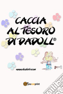 Caccia al tesoro di Dadoll® libro di Tinti Pamela