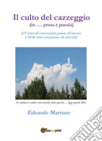 Il culto del cazzeggio libro di Martone Eduardo