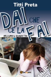 Dai che ce la fai libro di Preta Titti