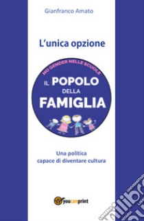 L'unica opzione libro di Amato Gianfranco