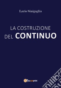 La costruzione del continuo libro di Sinigaglia Lario