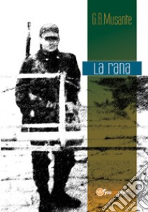 La rana libro di Musante G. B.