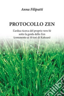 Protocollo zen libro di Filiputti Anna