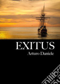 Exitus libro di Daniele Arturo