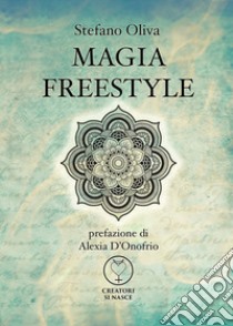 Magia freestyle libro di Oliva Stefano