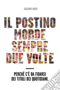 Il postino morde sempre due volte libro di Indri Giacomo